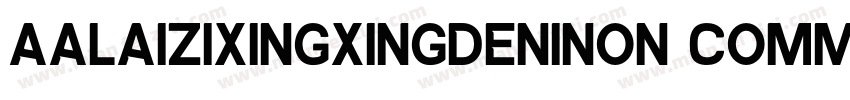 AaLaizixingxingdeniNon CommercialUs字体转换